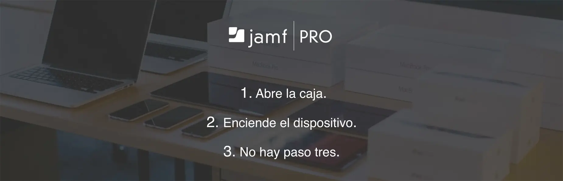 Banner de Jamf PRO sobre despliegue de dispositivos Apple con el lema: Abre la caja, enciende y listo.